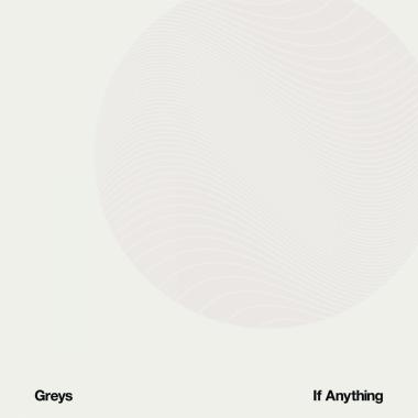 Greys -  If Anything